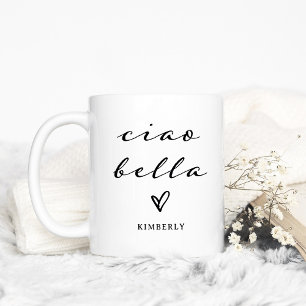 Ciao Bella   Italienische Moderne Schrift mit Herz Kaffeetasse