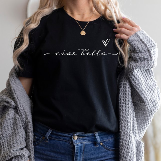 Ciao Bella | Italienische Moderne Schrift mit Herz T-Shirt (Von Creator hochgeladen)
