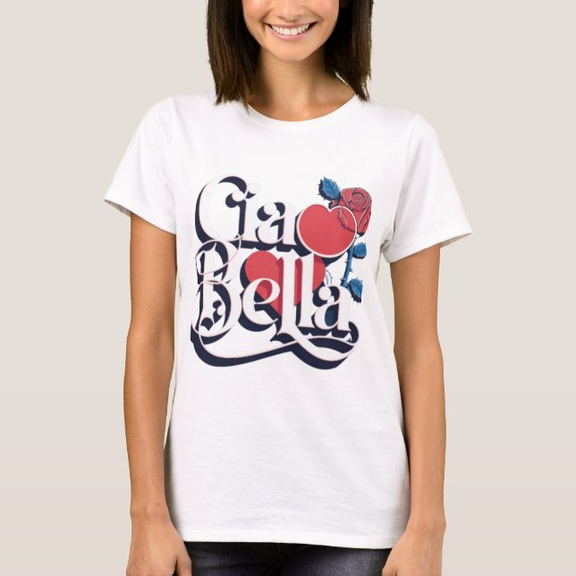 Ciao Bella | Italienische Moderne Schrift mit Herz T-Shirt (Vorderseite)