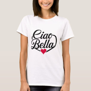 Ciao Bella Italienische Moderne Schrift mit Herz T-Shirt
