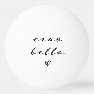 Ciao Bella Italienische Moderne Schrift mit Herz Tischtennisball