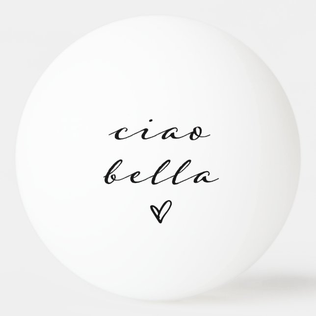 Ciao Bella | Italienische Moderne Schrift mit Herz Tischtennisball (Vorderseite)