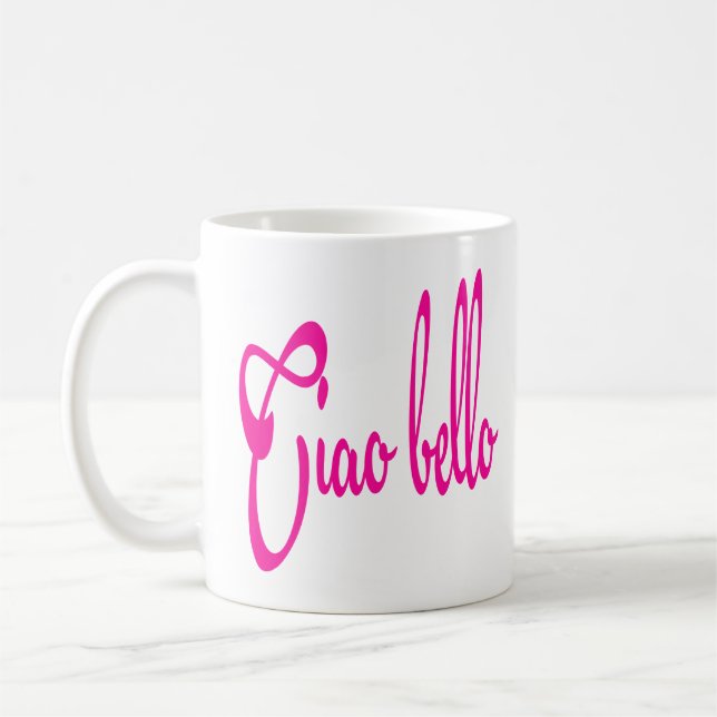Ciao Bello Hallo Schöne Bella Italienische Zitate Kaffeetasse (Links)