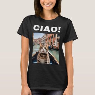 Ciao Funny Gondolier Cat on a Venezianisch Gondola T-Shirt