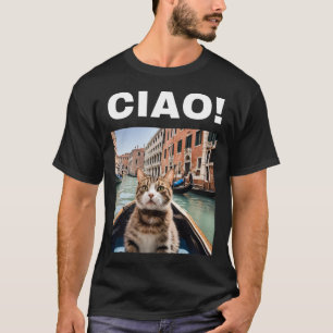 Ciao Funny Gondolier Cat on a Venezianisch Gondola T-Shirt