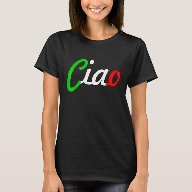 Ciao Italian Greeting Italy Language Tee (Vorderseite)