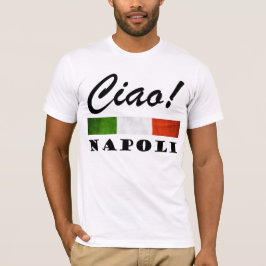 Ciao! Neapel Tricolore Italienische Flagge Neapel  T-Shirt