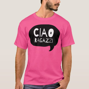 Ciao Ragazzi T-Shirt