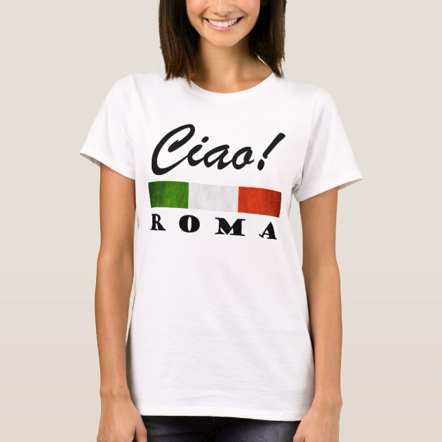 Ciao! Roma Tricolore Italienische Flagge Rom Itali T-Shirt (Vorderseite)