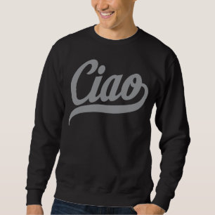 Ciao Script (grau) Sweatshirt