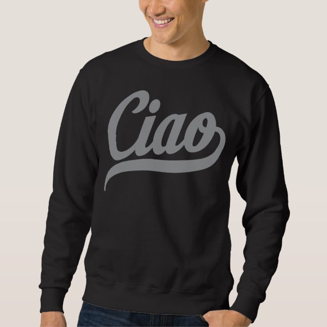 Ciao Script (grau) Sweatshirt (Vorderseite)