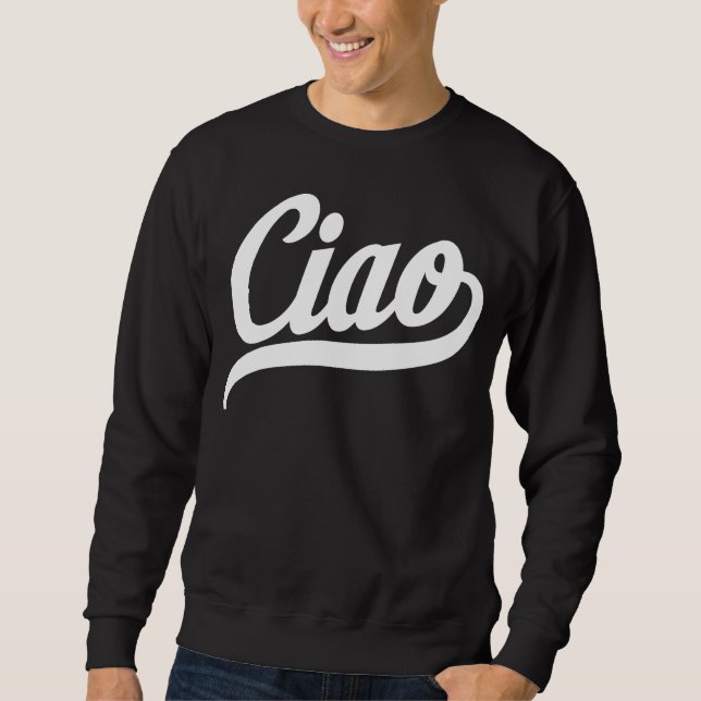 Ciao Script (weiß) Sweatshirt (Vorderseite)