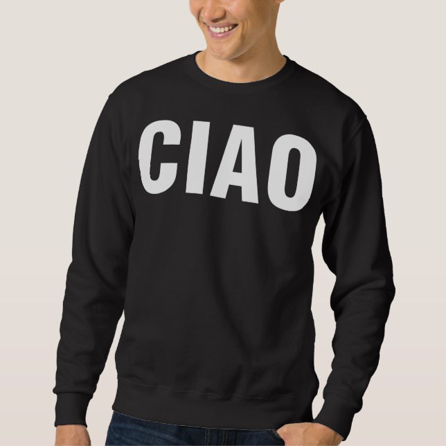 Ciao Sweatshirt (Vorderseite)
