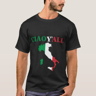 "Ciao Y'all" HillBilly Italienisches Spaß Shirt