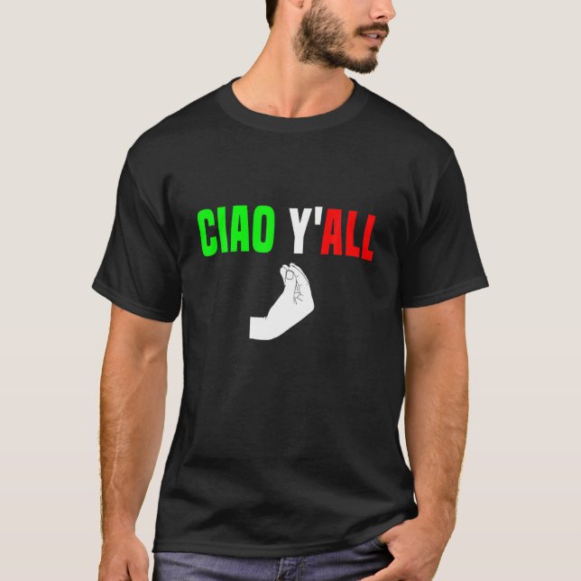 Ciao Y'All Italian Flag Hillbilly Cowboy Funny Ita T-Shirt (Vorderseite)