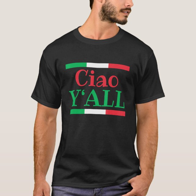 Ciao Y'All  Italian Flag Italy Roots 1 T-Shirt (Vorderseite)