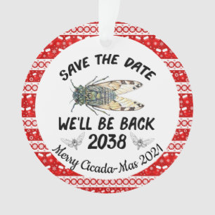 Cicada 2021 Save the Date Wir sind zurück 2038 Ornament