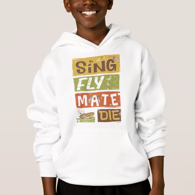 Cicada Sing Fly Mate Die Hoodie (Vorderseite)