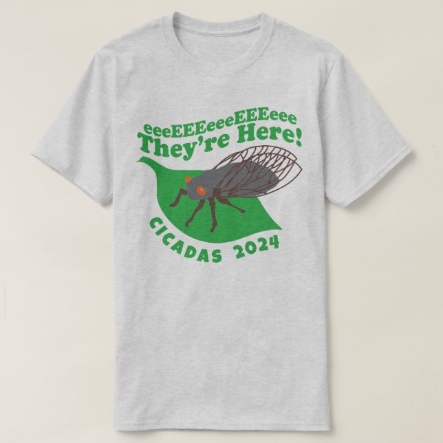 Cicadas 2024 Sie sind hier T-Shirt (Design vorne)