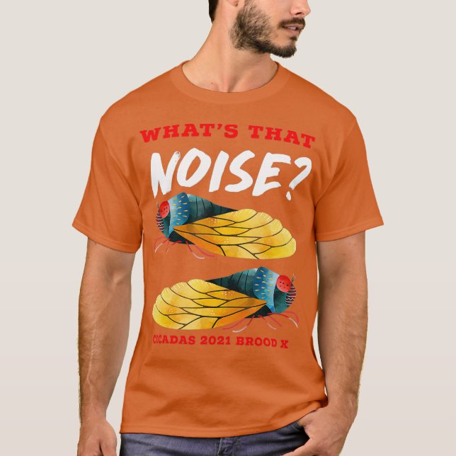 Cicadas What's that Lise Funny Brood X 2021 T-Shirt (Vorderseite)