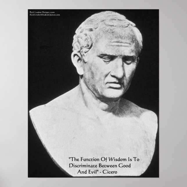 Cicero "Good & Evil" Wisdom Quote Fine Art Posters Poster (Vorne)