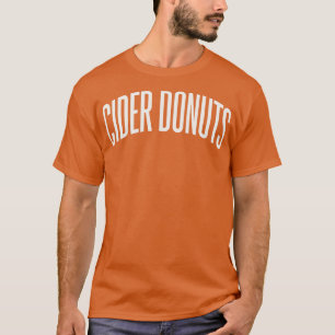 Cider Donuts Uni University Type Fall Foods T-Shirt