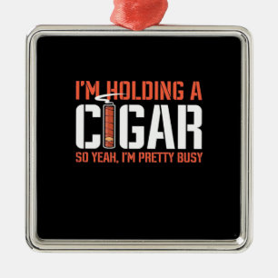 Cigar Lover   Ich halte ein Zigar. Ornament Aus Metall