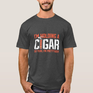 Cigar Lover Ich halte ein Zigar. T-Shirt