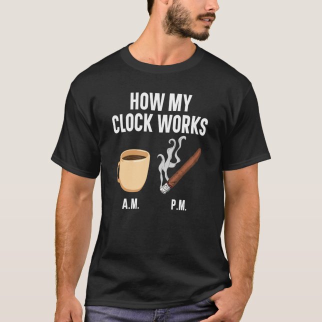 Cigar Smoking Tobacco Smoke Cigarette Smoker Coffe T-Shirt (Vorderseite)