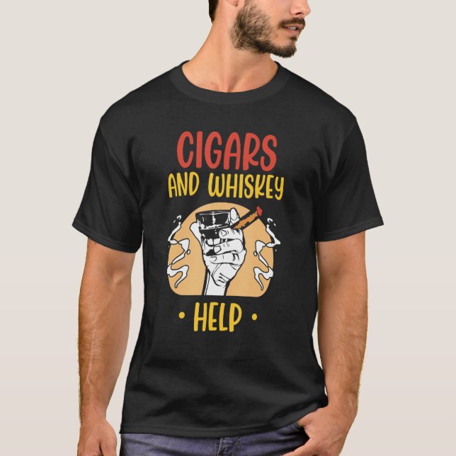 Cigars And Whiskey Help Cigar  Whisky T-Shirt (Vorderseite)