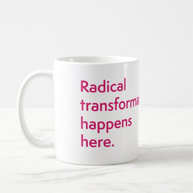 CIIS Radical Transformation Tasse (Links)