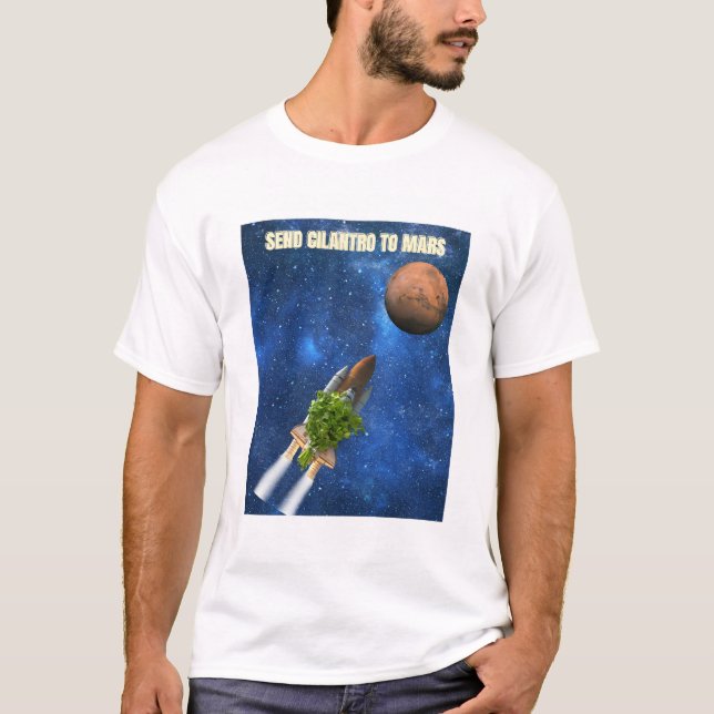 Cilantro an Mars T - Shirt senden (Vorderseite)