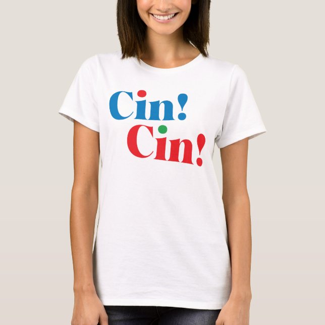 Cin!Cin! T - Shirt (Vorderseite)
