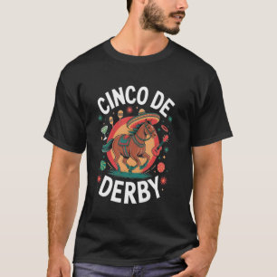 Cinco De Derby-Shirt Derby-Party Lustig Pferderenn T-Shirt