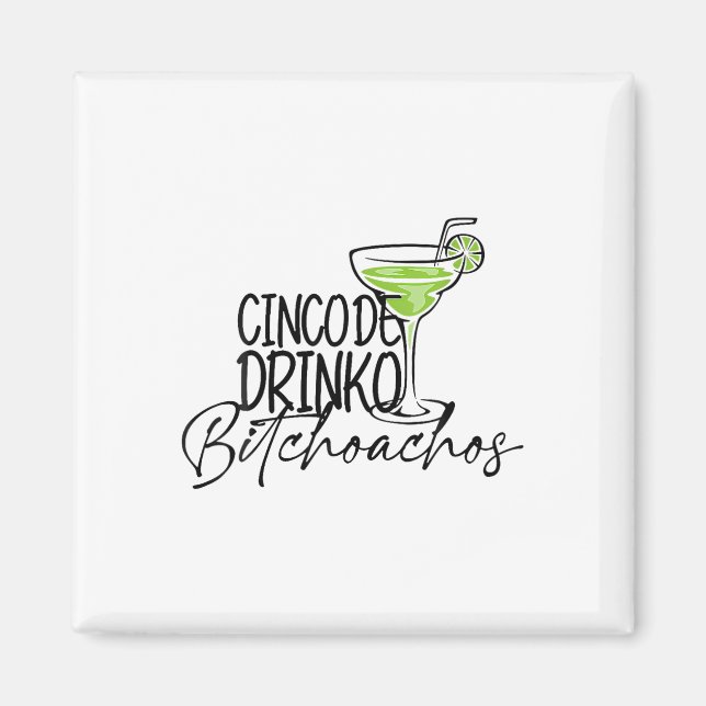 Cinco De Drinko Achos Funny Cinco De Mayo Drinks Magnet (Vorne)