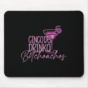 Cinco De Drinko Achos Funny Cinco De Mayo Drinks Mousepad