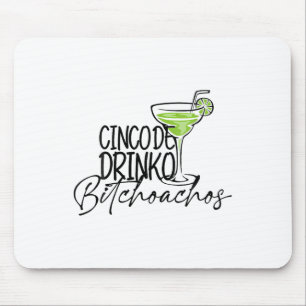 Cinco De Drinko Achos Funny Cinco De Mayo Drinks Mousepad