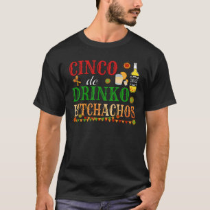 Cinco De Drinko Achos Mens Frauen trinken T-Shirt