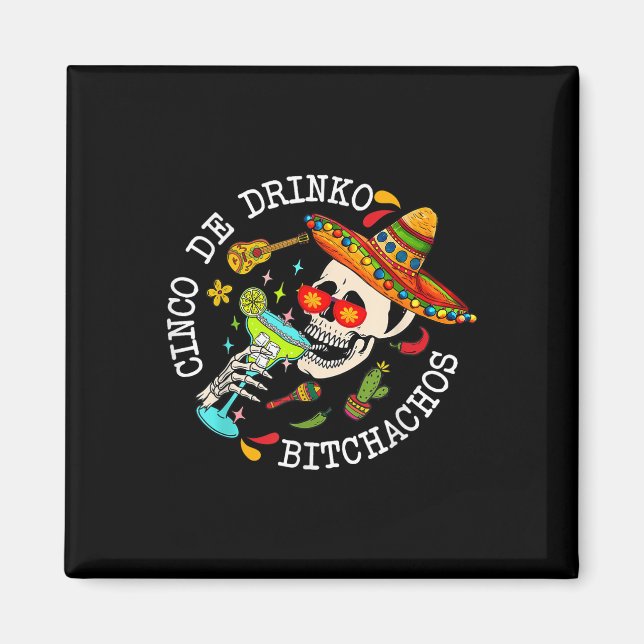 Cinco De Drinko Achos Mexican Cinco De Mayo Drinki Magnet (Vorne)