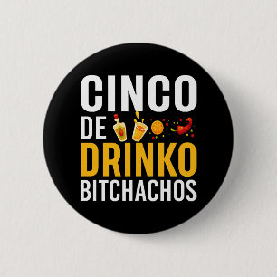 Cinco De Drinko Bitchachos Cinco De Mayo Shirt Button