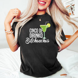 Cinco de Drinko Bitchachos | Funny Cinco De Mayo T-Shirt