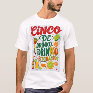 Cinco De Drinko Bitchachos Mens Womens Drinks T- T-Shirt