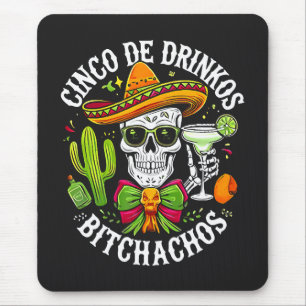 Cinco De Drinko Bitchachos Mousepad