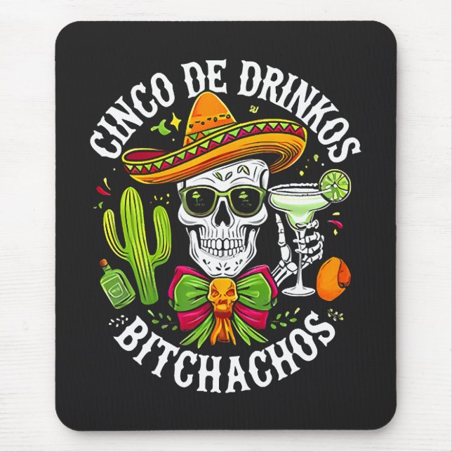 Cinco De Drinko Bitchachos Mousepad (Vorne)