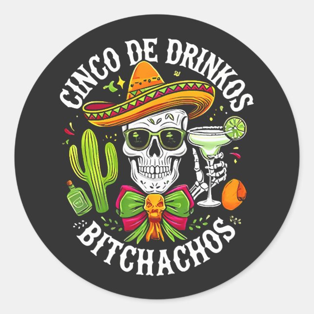 Cinco De Drinko Bitchachos Runder Aufkleber (Vorderseite)