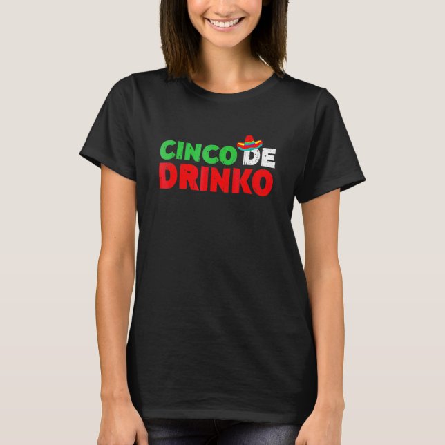 Cinco De Drinko Cinco De Mayo Party T-Shirt (Vorderseite)