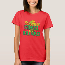 Cinco de Drinko Fiesta Sombrero T - Shirt