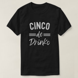 Cinco De Drinko Graphic Niedlich - Cino de Mayo T-Shirt