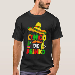 Cinco De Drinko Margarita Sombrero Mexican Cinco D T-Shirt