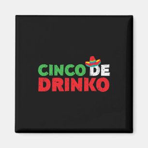Cinco De Drinko Shirt Männer Frauen Cinco De Mayo  Magnet
